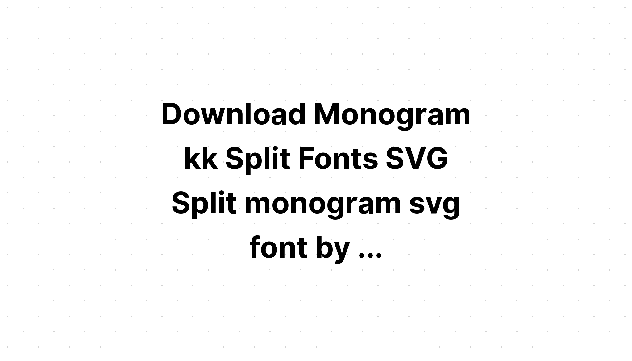 Download Free Svg Split Monogram Font N? File For Cricut - Download Free SVG Cut File